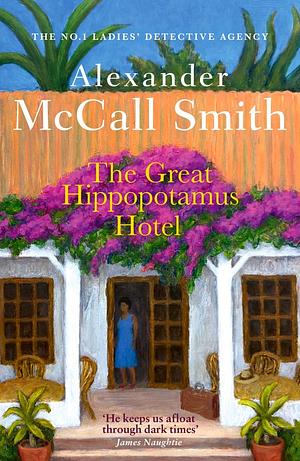 The Great Hippopotamus Hotel by Alexander McCall Smith