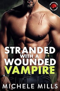 Stranded with a Wounded Vampire by Michele Mills, Michele Mills