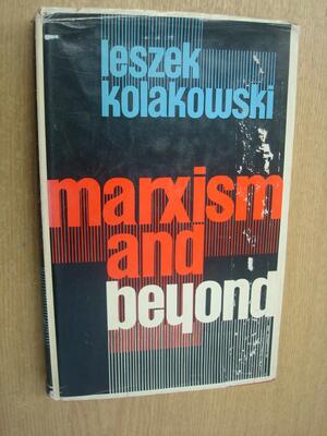 Marxism And Beyond: On Historical Understanding And Individual Responsibility by Leszek Kołakowski