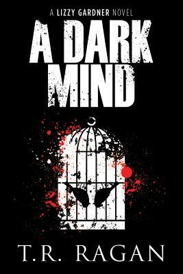 A Dark Mind by T.R. Ragan