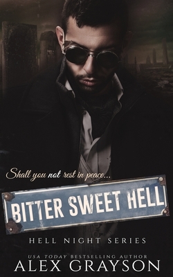 Bitter Sweet Hell by Alex Grayson