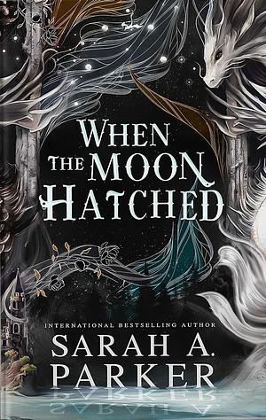 When the Moon Hatched. La Ballata della Luna Infranta by Sarah A. Parker