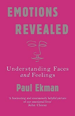 Emotions Revealed: Understanding Faces and Feelings by Paul Ekman