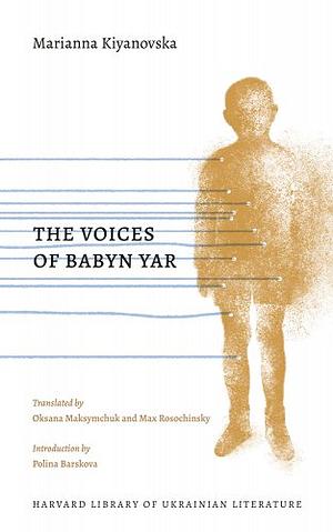 The Voices of Babyn Yar by Маріанна Кіяновська