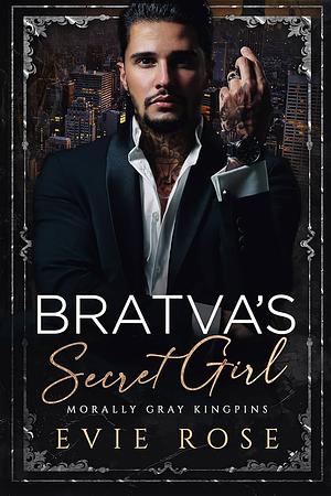 Bratva's Secret Girl by Evie Rose