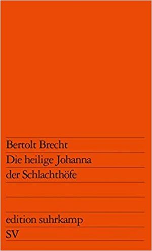 Die heilige Johanna der Schlachthöfe by Bertolt Brecht