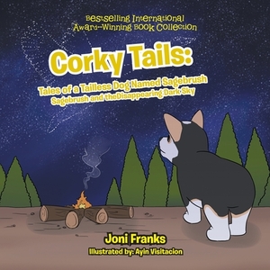 Corky Tails: Tales of a Tailless Dog Named Sagebrush: Sagebrush and the Disappearing Dark Sky by Joni Franks