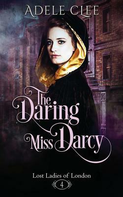 The Daring Miss Darcy by Adele Clee