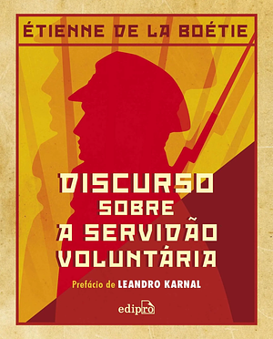 Discurso sobre a Servidão Voluntária by Étienne de La Boétie