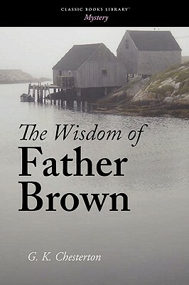 The Wisdom of Father Brown by G.K. Chesterton