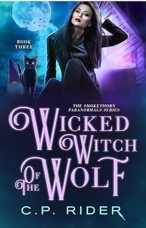WICKED WITCH OF THE WOLF by C.P. Rider