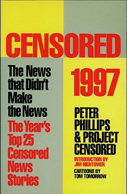 Censored 1997: The Year's Top 25 Censored Stories by 