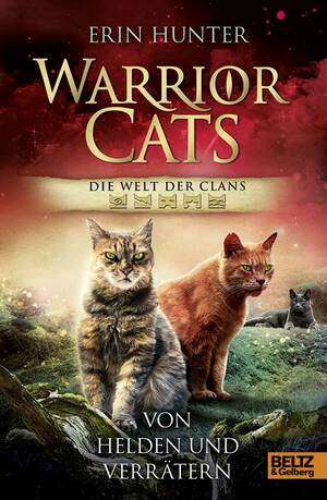 Warrior Cats - Welt der Clans. Von Helden und Verrätern by Erin Hunter