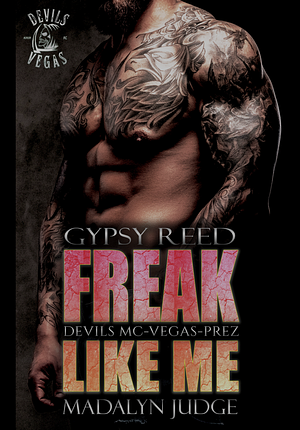 Freak Like Me by Madalyn Judge, Gypsy Reed