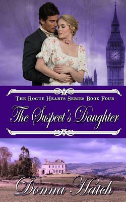 The Suspect's Daughter: Regency Romance by Donna Hatch