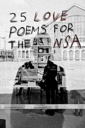 25 Love Poems for the NSA by pleasefindthis, Iain S. Thomas