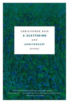 A Scattering and Annivesary by Christopher Reid