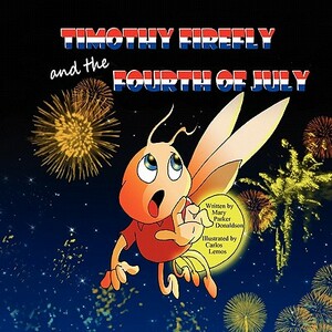 Timothy Firefly and the Fourth of July by Mary Parker Donaldson