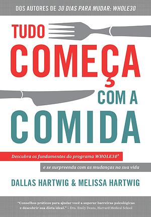 Tudo Começa com a Comida by Melissa Hartwig Urban, Dallas Hartwig