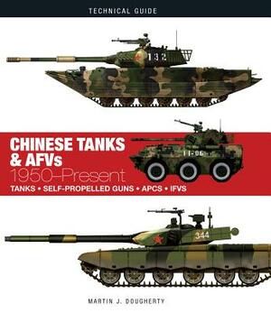Chinese Tanks & AFVs: 1950-Present by Martin J. Dougherty