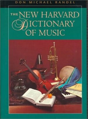 The New Harvard Dictionary of Music (Harvard University Press Reference Library) by Laszlo Meszoly, Don Michael Randel, Carmela M. Ciampa