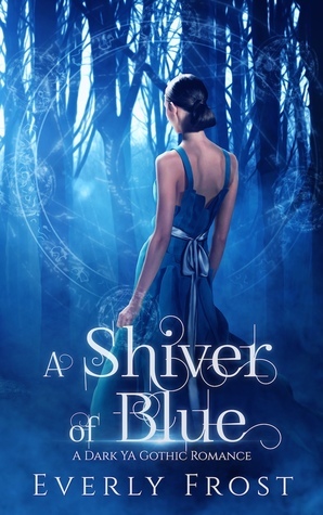 A Shiver of Blue by Everly Frost