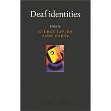 Deaf Identities by Anne Darby, George Taylor