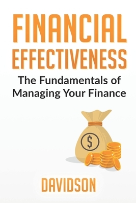 Financial Effectiveness: The Fundamentals of Managing Your Finance by Davidson