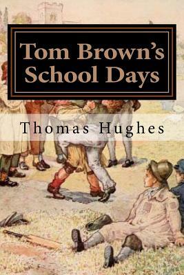 Tom Brown's School Days: Illustrated by Thomas Hughes