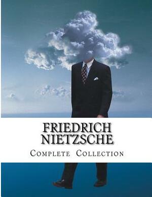 Friedrich Nietzsche, Collection by Friedrich Nietzsche