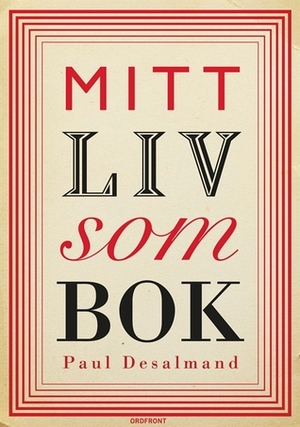 Mitt liv som bok by Paul Desalmand