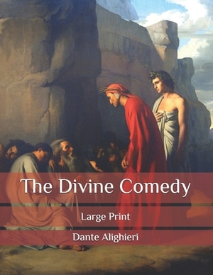 The Divine Comedy: Large Print by Dante Alighieri