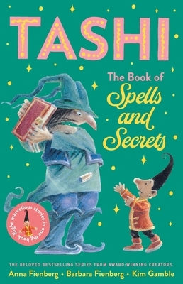 Tashi: The Book of Spells and Secrets by Barbara Fienberg, Anna Fienberg