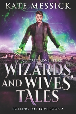 Wizards And Wives' Tales: Large Print Edition by Kate Messick