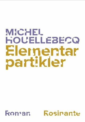 Elementarpartikler by Michel Houellebecq