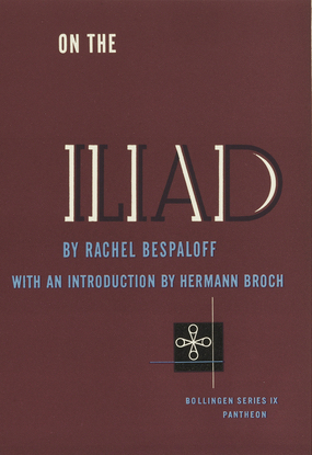 On the Iliad by Alexandre Piankoff, Rachel Bespaloff