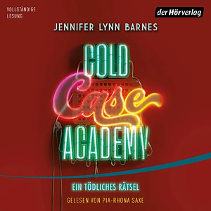 Cold Case Academy - Ein tödliches Rätsel: Cold Case Academy 2 by Tanja Ohlsen, Jennifer Lynn Barnes, Pia-Rhona Saxe