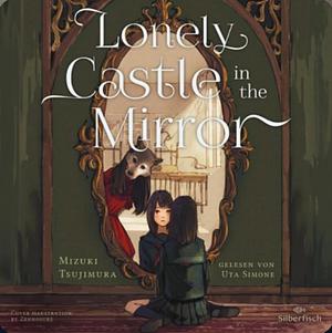 Lonely Castle in the Mirror by Mizuki Tsujimura