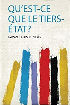 Qu'est-Ce Que Le Tiers-�tat? by Emmanuel Joseph Sieyès
