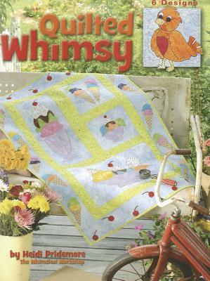 Quilted Whimsy by Heidi Pridemore