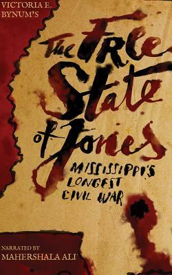 The Free State of Jones: Mississippi's Longest Civil War by Victoria E. Bynum