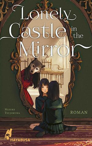 Lonely Castle in the Mirror by Mizuki Tsujimura