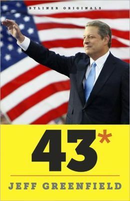 43* When Gore Beat Bush by Jeff Greenfield