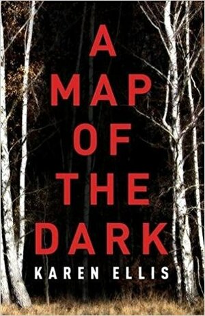 A Map of the Dark by Katia Lief, Karen Ellis