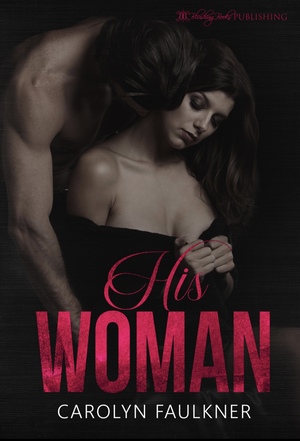 His Woman by Carolyn Faulkner