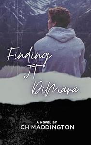 Finding JT DiMara by CH Maddington