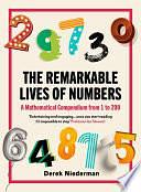 The Remarkable Lives of Numbers: A Mathematical Compendium from 1 to 200 by Derrick Niederman