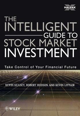 The Intelligent Guide to Stock Market Investment by Kevin Keasey, Robert Hudson, Kevin Littler