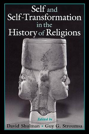 Transformations of the Self: Comparative Studies in the History of Religions by David Dean Shulman, Guy G. Stroumsa