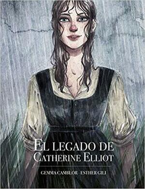 El legado de Catherine Elliot by Esther Gili, Gemma Camblor